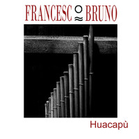Francesco Bruno - Huacapù