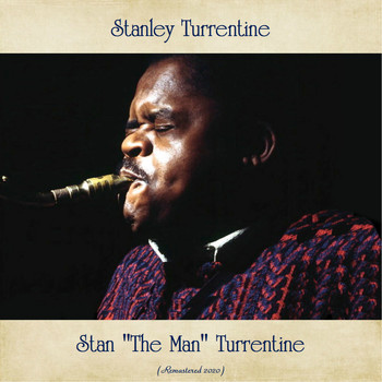 Stanley Turrentine - Stan "The Man" Turrentine (Remastered 2020)
