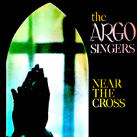 The Argo Singers - Near the Cross