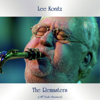 Lee Konitz - The Remasters (All Tracks Remastered)
