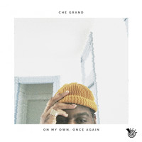 Che Grand - On My Own, Once Again (Explicit)