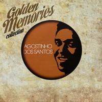 Agostinho Dos Santos - Golden Memories Collection