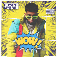 Bryant Myers - WOW (Explicit)