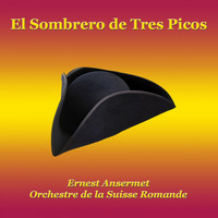 Ernest Ansermet, Orchestre de la Suisse Romande - El sombrero de tres picos