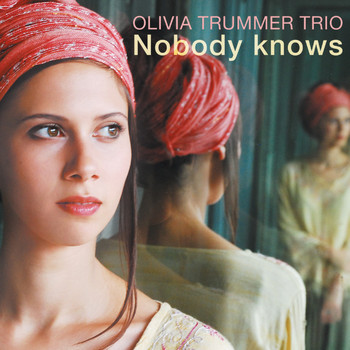 Olivia Trummer feat. Matthias Schriefl - Nobody Knows (Bonustrack Edition)