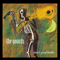 The Gourds - Dem's Good Beeble