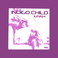 Myah - Indigo Child