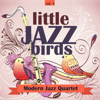 Modern Jazz Quartet - Little Jazz Birds, Vol. 1