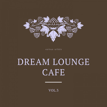Various Artists - Dream Lounge Cafe, Vol. 3