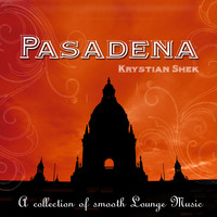 Krystian Shek - Pasadena (A Collection of Smooth Lounge Music)