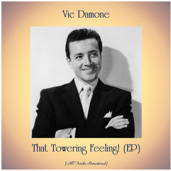 Vic Damone - That Towering Feeling! (EP) (All Tracks Remastered)
