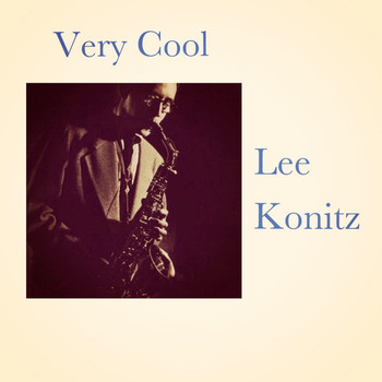 Lee Konitz - Very Cool