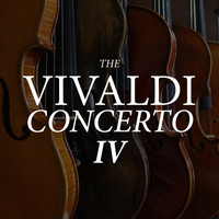 Antonio Vivaldi - The Vivaldi Concerto IV