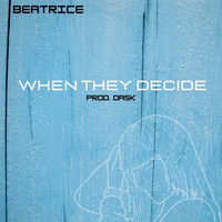 Beatrice - When they decide (Explicit)