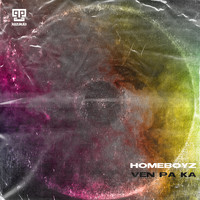 Homeboyz - Ven Pa Ka