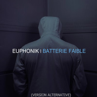 Euphonik - Batterie faible (Version alternative [Explicit])