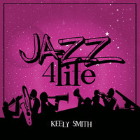 Keely Smith - Jazz 4 Life