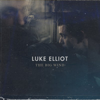 Luke Elliot - The Big Wind (Explicit)