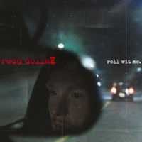 Redd Dollaz - Roll Wit' Me (Explicit)