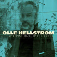 Olle Hellström - Welcome Back to Our House