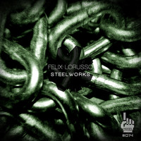 Felix Lorusso - Steelworks