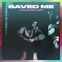 Jake Miller - SAVED ME (Explicit)