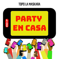 Topo La Maskara - Party en Casa (Explicit)