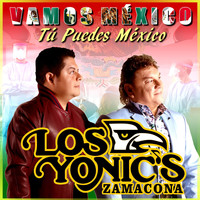 Los Yonic's - Vamos México Tú Puedes México