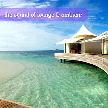 Various Artists - The Sound of Lounge & Ambient