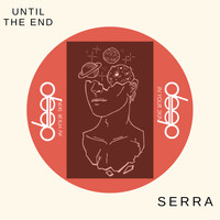 Serra - Until The End