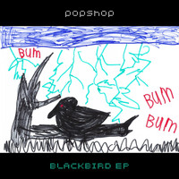 Popshop - Blackbird EP
