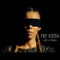 Fily Keita - Like a Train
