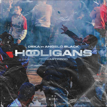 Deka feat. Angelo Black - Hooligans