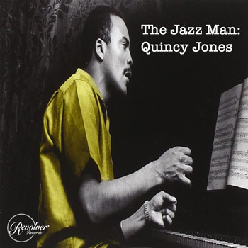 Quincy Jones - The Jazz Man: Quincy Jones