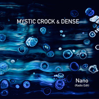 Mystic Crock & Dense - Nano (Radio Edit)