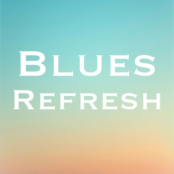 Various Artists - Blues Refresh