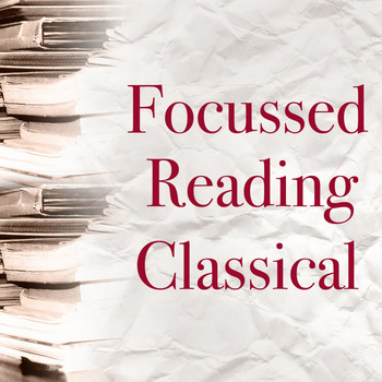 Various Artists - Focussed Reading Classical