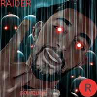 Raider - Pourquoi? (Explicit)