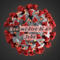 Joba - Non mi dire di no (Live)