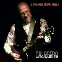 Lino Buttice Calogero - Je sais que le temps passera