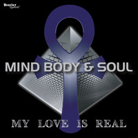 Mind Body & Soul - My Love Is Real