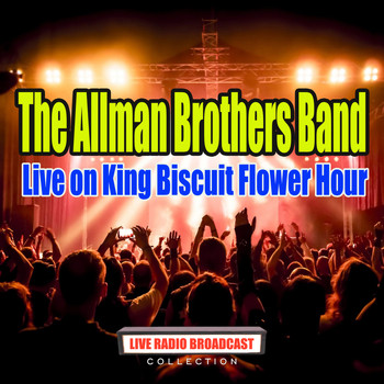 The Allman Brothers Band - Live on King Biscuit Flower Hour (Live)