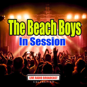 The Beach Boys - In Session (Live)