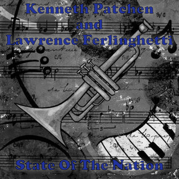 Kenneth Patchen and Lawrence Ferlinghetti - State Of The Nation