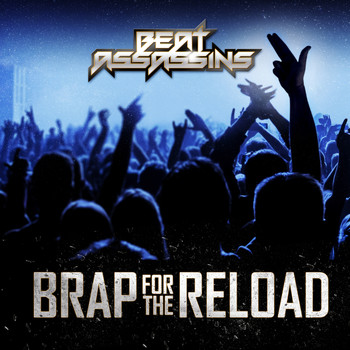 Beat Assassins - Brap For The Reload