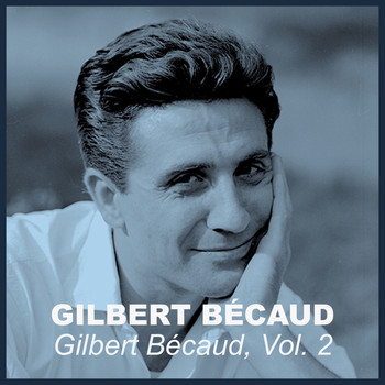 Gilbert Bécaud - Gilbert Bécaud, Vol. 2