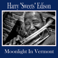 Harry "Sweets" Edison - Moonlight In Vermont