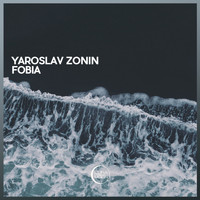 Yaroslav Zonin - Fobia
