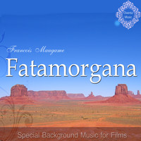 Francois Maugame - Fatamorgana (Special Background Music for Films)