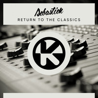 Sebastien - Return to the Classics